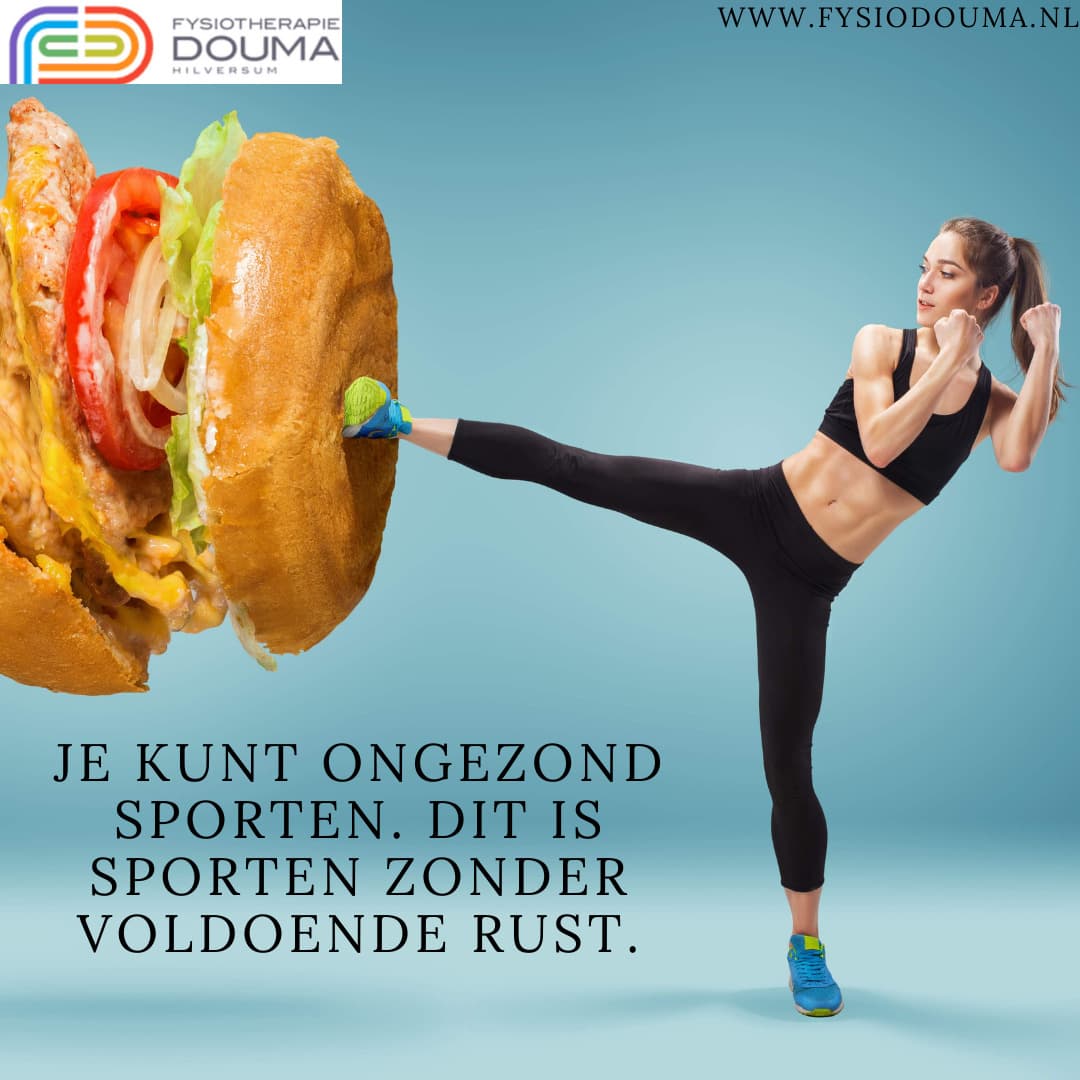 Tegeltjeswijsheid van Fysiotherapie Douma: Je kunt ongezond sporten. Dit is sporten zonder voldoende rust.