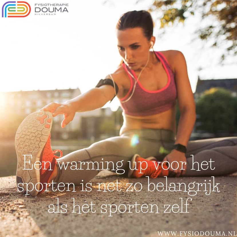 Een warming up voor het sporten is net zo belangrijk als het sporten zelf